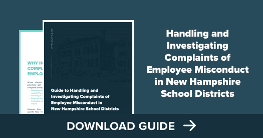 Handling and Investigating Complaints of Employee Misconduct in New Hampshire School Districts